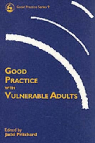 Kniha Good Practice with Vulnerable Adults Jacki Pritchard