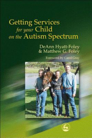 Książka Getting Services for Your Child on the Autism Spectrum DeAnn Hyatt-Foley