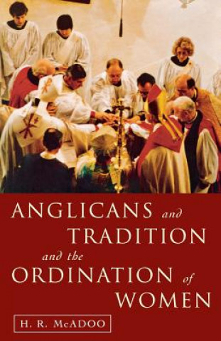 Carte Anglicans and Tradition and the Ordination of Women Henry R. McAdoo