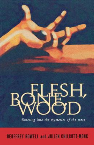 Könyv Flesh, Bone, Wood Geoffrey Rowell