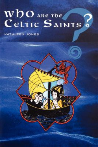 Kniha Who are the Celtic Saints? Kathleen Jones