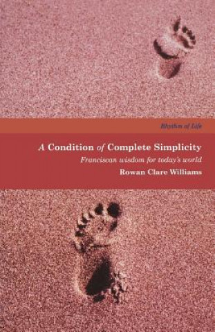 Könyv Condition of Complete Simplicity Rowan Clare Williams