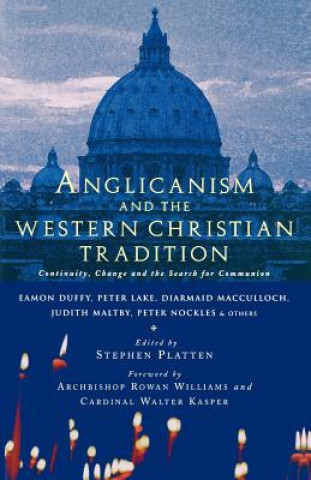 Kniha Anglicanism and the Western Catholic Tradition Eamon Duffy