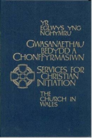 Könyv Services for Christian Initiation Church in Wales