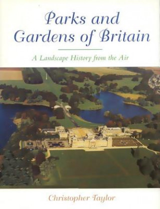 Kniha Parks and Gardens of Britain Chris Taylor