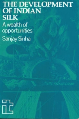 Könyv Development of Indian Silk Sanjay Sinha