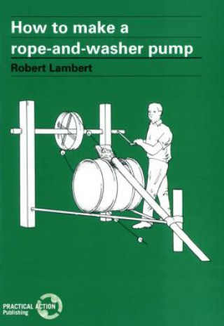 Kniha How to Make a Rope and Washer Pump Robert Lambert