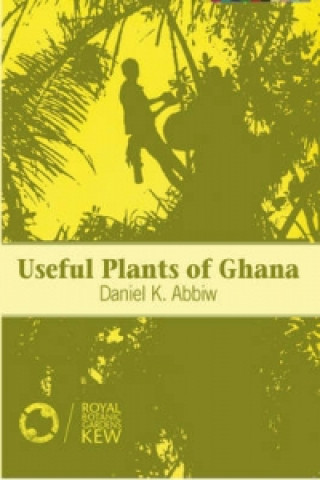 Könyv Useful Plants of Ghana Daniel Abbiw