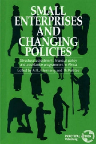 Книга Small Enterprises and Changing Policies A. H. J. Helmsing