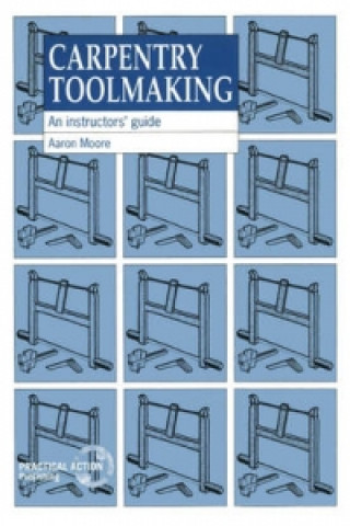 Kniha Carpentry Toolmaking Aaron Moore