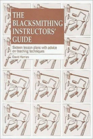 Kniha Blacksmithing Instructors Guide David Harries