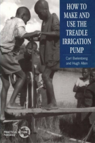 Kniha How to Make and Use the Treadle Irrigation Pump Carl Bielenberg
