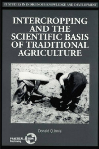 Kniha Intercropping and the Scientific Basis of Traditional Agriculture Donald Q. Innis