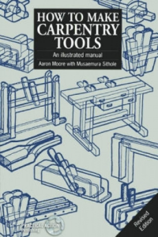 Carte How to Make Carpentry Tools Aaron Moore