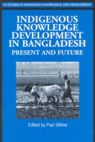 Kniha Indigenous Knowledge Development in Bangladesh Paul Sillitoe