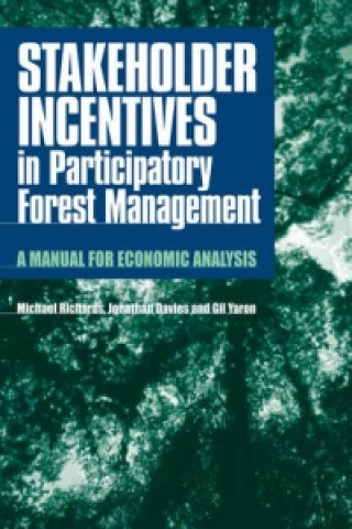Kniha Stakeholder Incentives in Participatory Forest Management Michael Richards