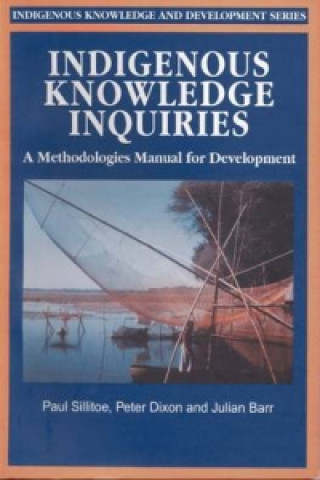 Kniha Indigenous Knowledge Inquiries Paul Sillitoe