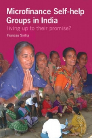 Knjiga Microfinance Self-Help Groups in India Frances Sinha