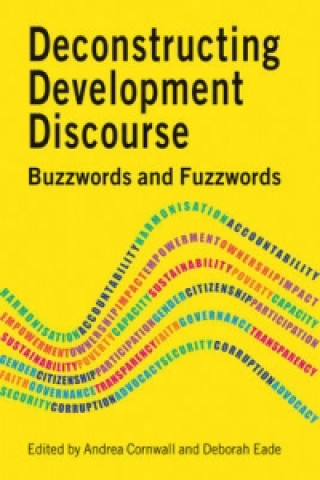 Kniha Deconstructing Development Discourse Andrea Cornwall