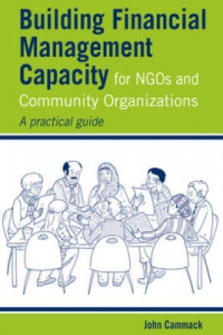 Carte Building Financial Management Capacity for NGOs and Community Organizations John Cammack