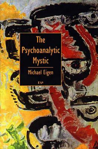 Könyv Psychoanalytic Mystic Michael Eigen