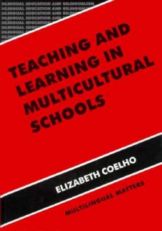 Knjiga Teaching and Learning in Multicultural Schools Elizabeth Coelho