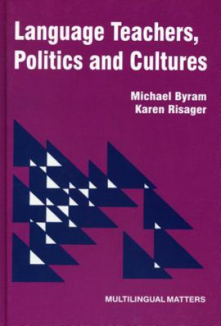 Książka Language Teachers, Politics and Cultures Michael Byram