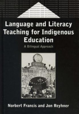 Książka Language and Literacy Teaching for Indigenous Education Norbert Francis