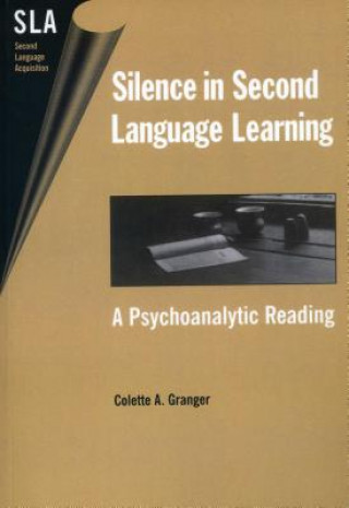 Kniha Silence in Second Language Learning Colette A. Granger