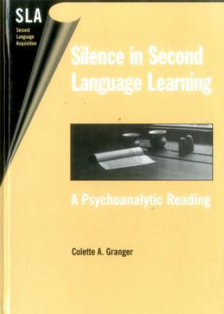 Kniha Silence in Second Language Acquistion Colette A. Granger