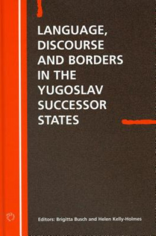 Книга Language Discourse and Borders in the Yugoslav Successor States Brigitta Busch