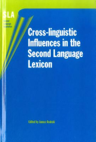 Książka Cross-linguistic Influences in the Second Language Lexicon Janusz Arabski