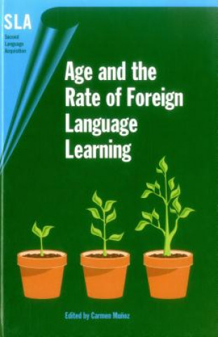 Knjiga Age and the Rate of Foreign Language Learning Carmen Munoz