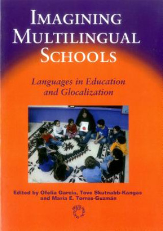 Книга Imagining Multilingual Schools Ofelia Garcia