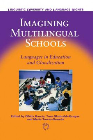 Könyv Imagining Multilingual Schools Ofelia Garcia