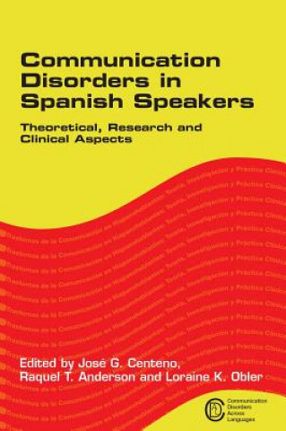 Kniha Communication Disorders in Spanish Speakers Jose G. Centeno