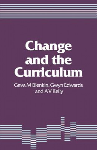 Knjiga Change and the Curriculum Geva M. Blenkin