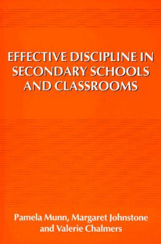 Kniha Effective Discipline in Secondary Schools and Classrooms Pamela Munn