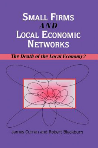 Книга Small Firms and Local Economic Networks James Curran