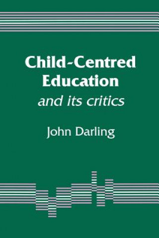 Knjiga Child-Centred Education John E. M. Darling