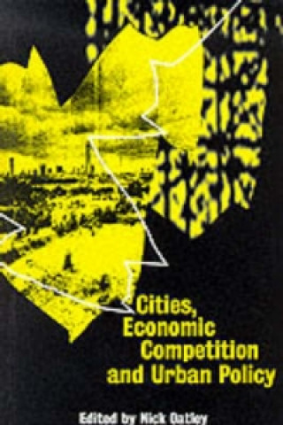 Kniha Cities, Economic Competition and Urban Policy 