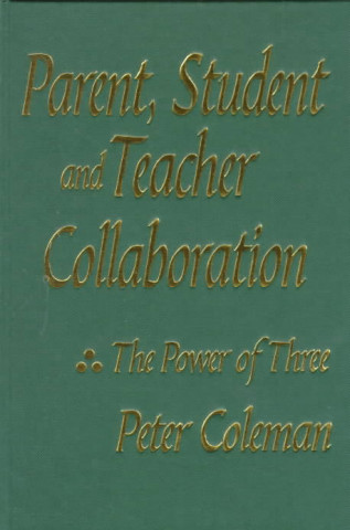 Libro Parent, Student and Teacher Collaboration Peter Coleman