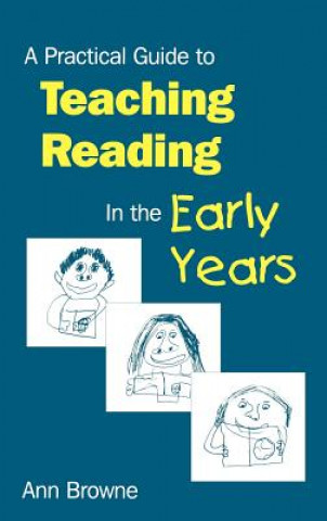 Książka Practical Guide to Teaching Reading in the Early Years Ann Browne