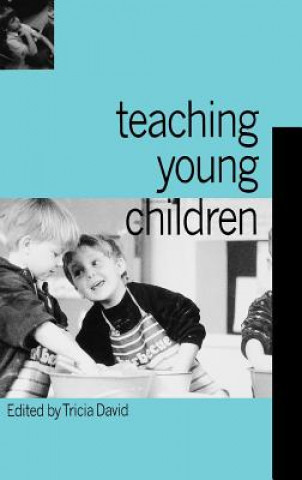 Kniha Teaching Young Children Tricia David