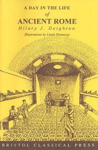 Carte Day in the Life of Ancient Rome Hilary J. Deighton