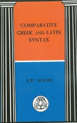 Carte Comparative Greek and Latin Syntax R. Moore