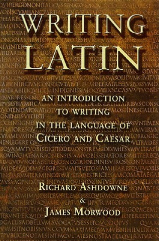 Könyv Writing Latin Richard Ashdowne