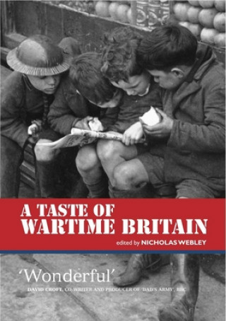 Kniha Taste of Wartime Britain Nicholas Webley