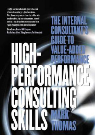 Kniha High Performance Consulting Skills Mark A. Thomas
