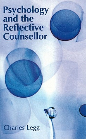 Carte Psychology and the Reflective Counsellor Charles Legg